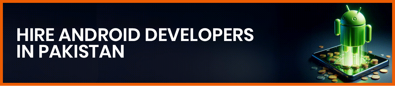 Hire Android Developers in Pakistan