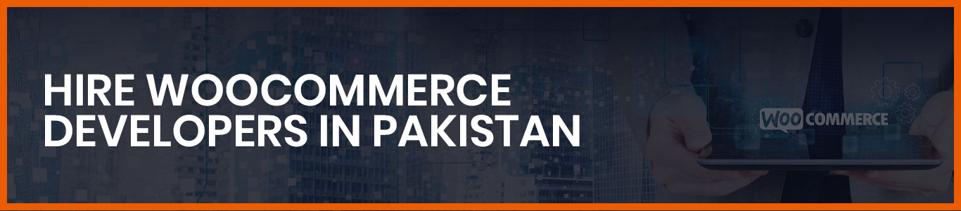 Hire WooCommerce Developers in Pakistan
